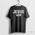 Premium Jesus Won T Shirts