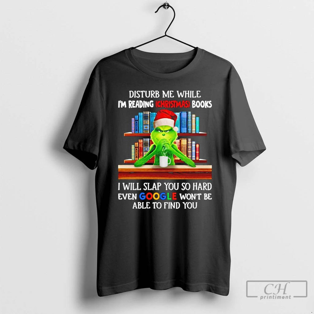 Classic Grinch Disturb Me While Im Reading Christmas Books I Will Slap You So Hard