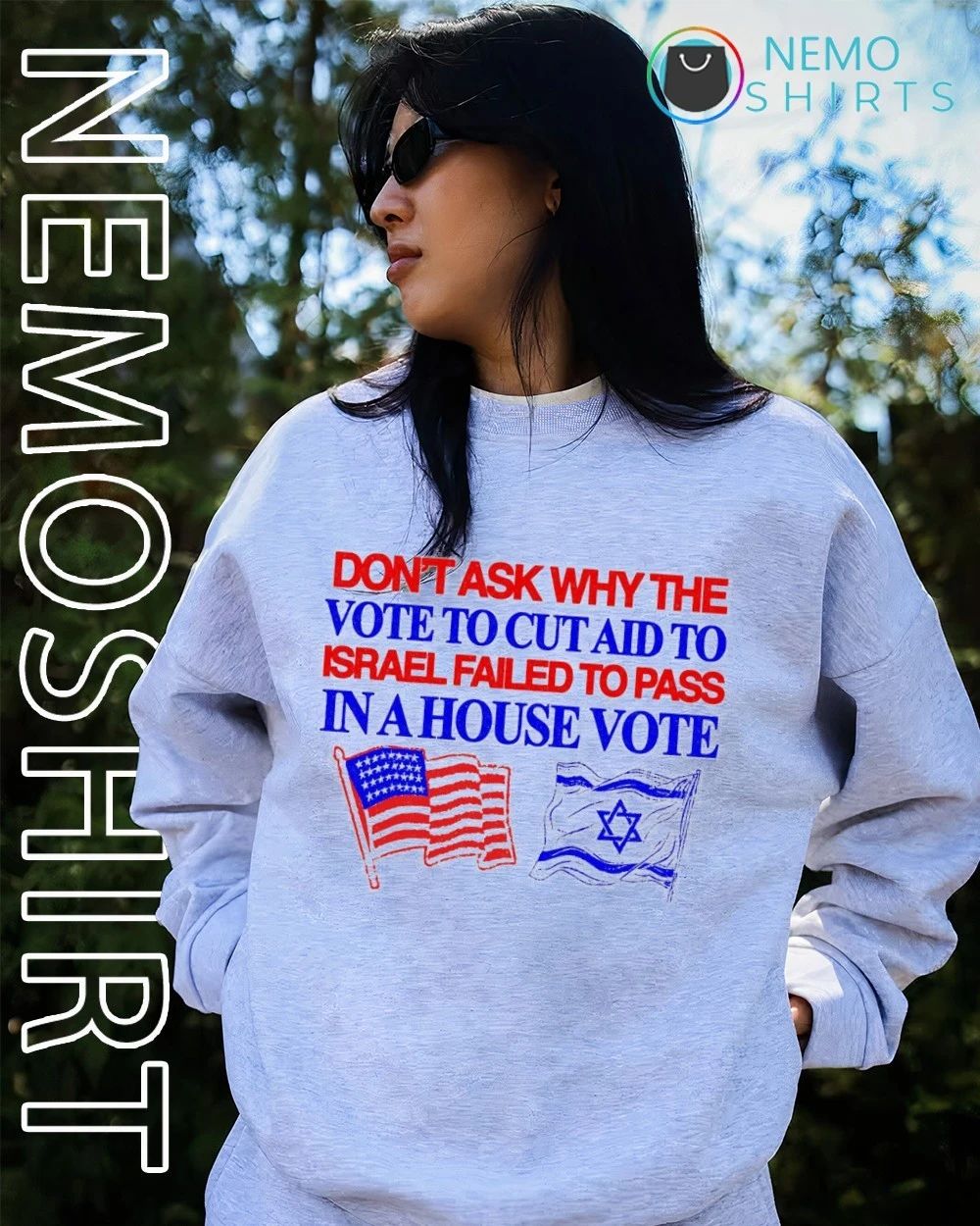 Don’t ask why the vote to cut aid to Israel failed to pass in a house vote shirt