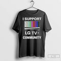 Premium I Support Lgtv Community Lgbt Pride Month T Shirts