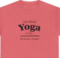 "Life without Yoga is like" Men's or Women's Heavy Cotton T-Shirt NEW