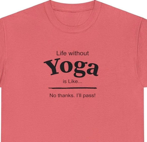 "Life without Yoga is like" Men's or Women's Heavy Cotton T-Shirt NEW