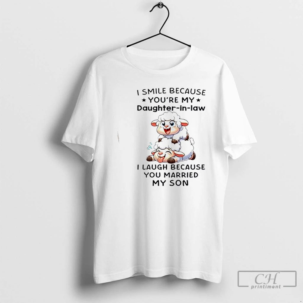 Classic Sheep I Smile Because Youre My Daughter In Law I Laugh Because You Married
