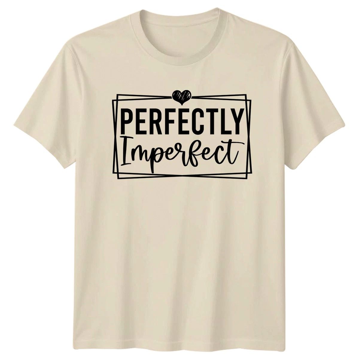 Perfectly Imperfect Womens T-Shirt Mental Health Inspirational Birthday Gift