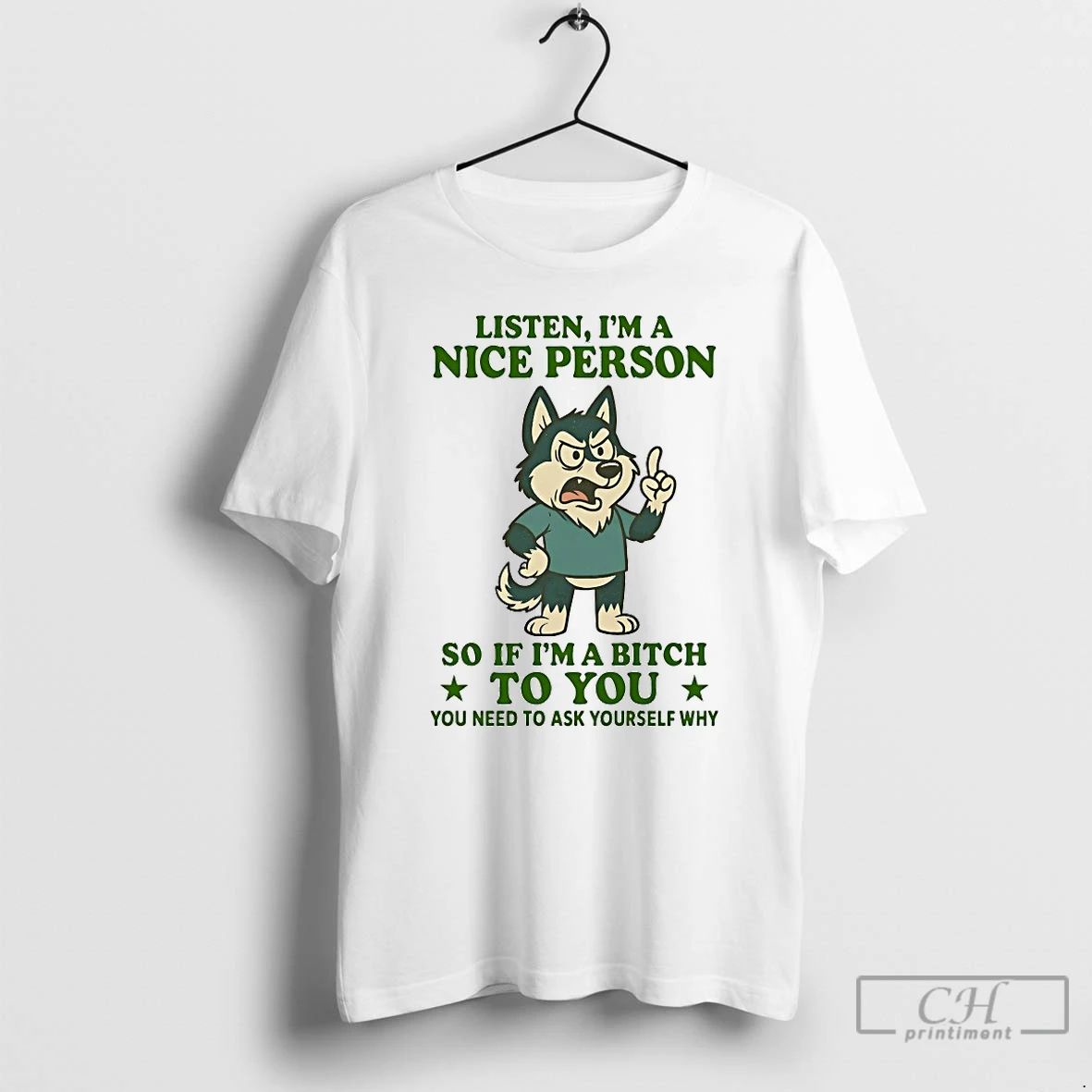Classic Husky Listen Im A Nice Person So If Im A Bitch To You You