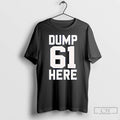 Premium Mariners Fan Wearing Dump 61 Here T Shirts