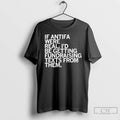 Classic If Antifa Were Real Then Id Be Getting Fundraising Texts From Them T Shirts