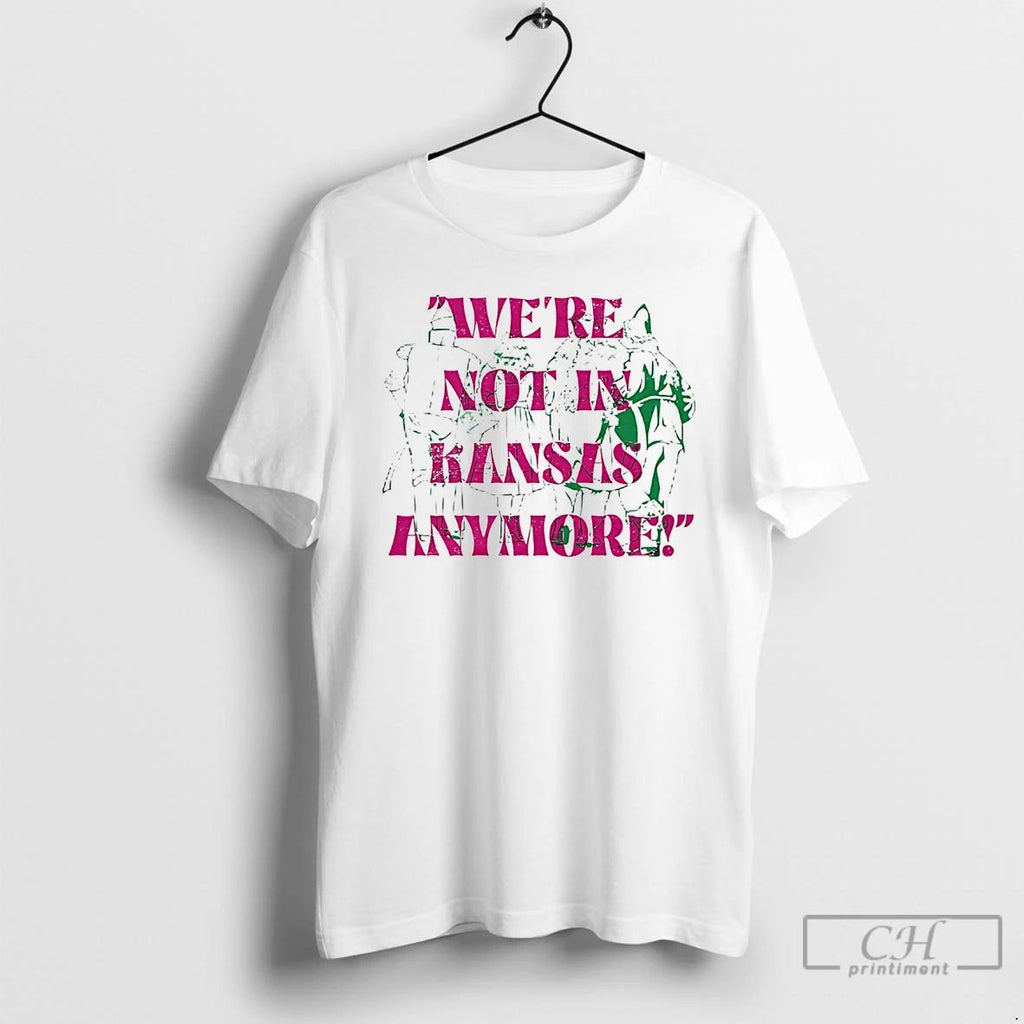 Premium Were Not In Kansas Anymore T Shirts