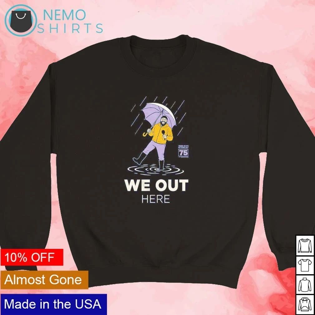 Hood News Meteorology 75 With Hilarious Scales We Out Here shirt