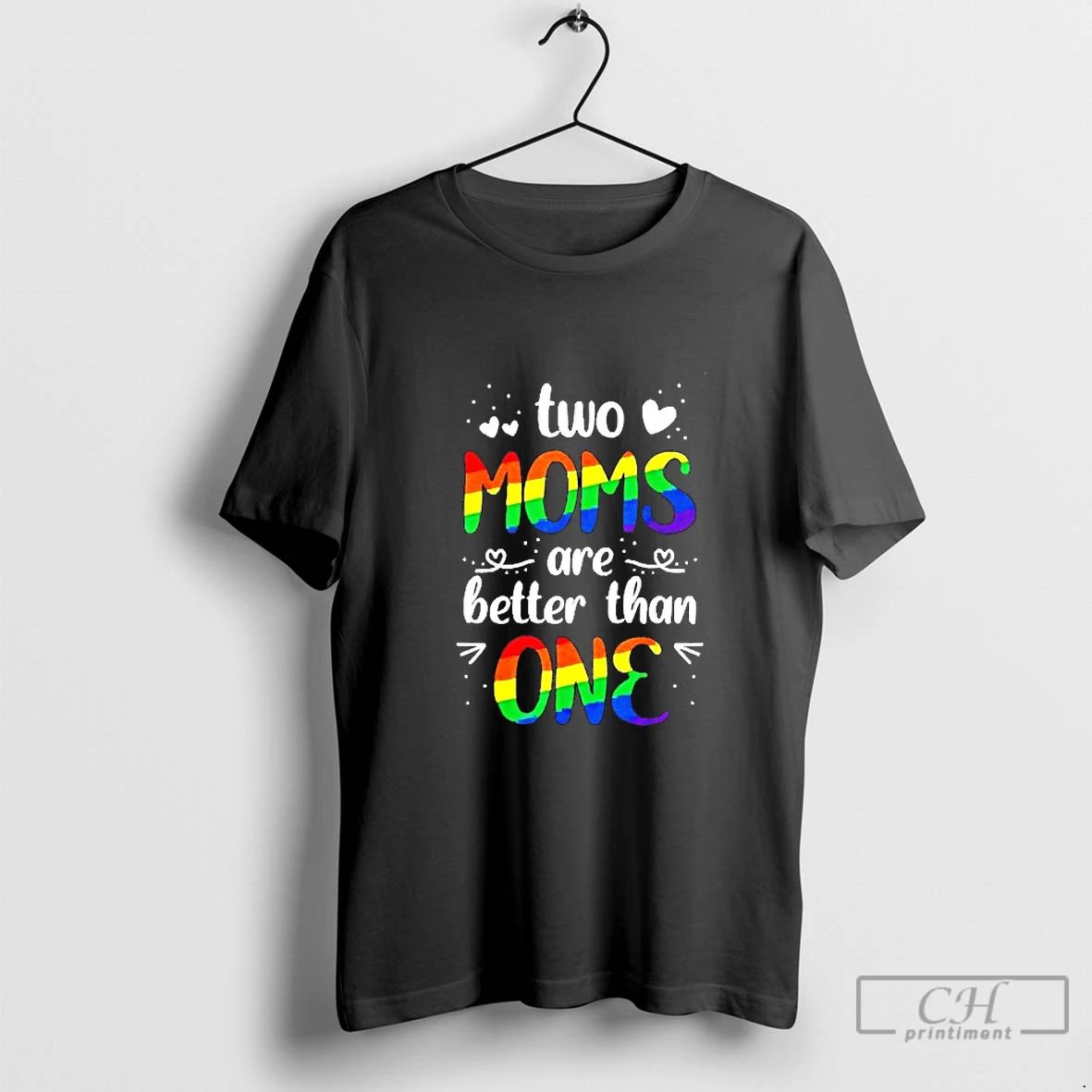 Classic Two Moms Are Better Than One Lgbt Pride Blackshirt T Shirts