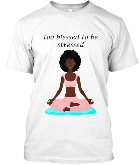 Yoga Tees Feat African American Women Too Blessed T-Shirt Made in USA S to 5XL
