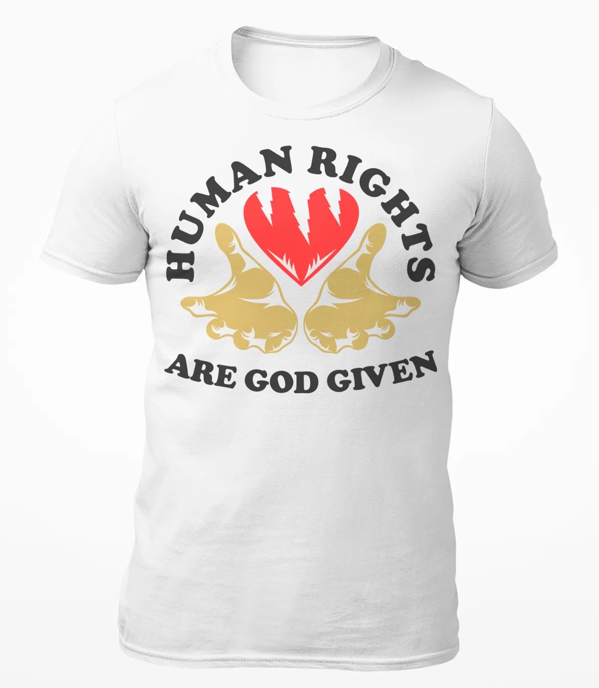 Human Rights Are God Given - Motivational Men's T-Shirt - Women's T-Shirt