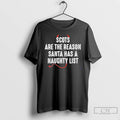 Classic Scots Are The Reason Santa Has A Naughty List T Shirts