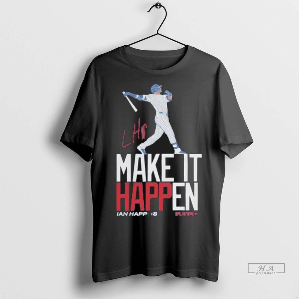 Trendy Officials Cubs Ian Happ Make It Happen Shirt Sweater