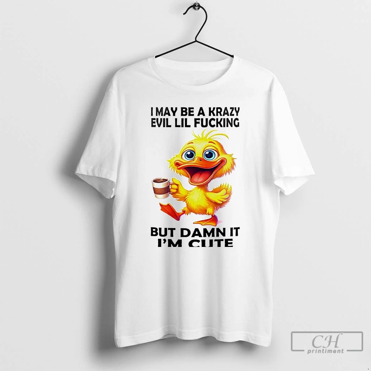 Premium Duck I May Be Krazy Evil Lil Fucking But Damn It T Shirts