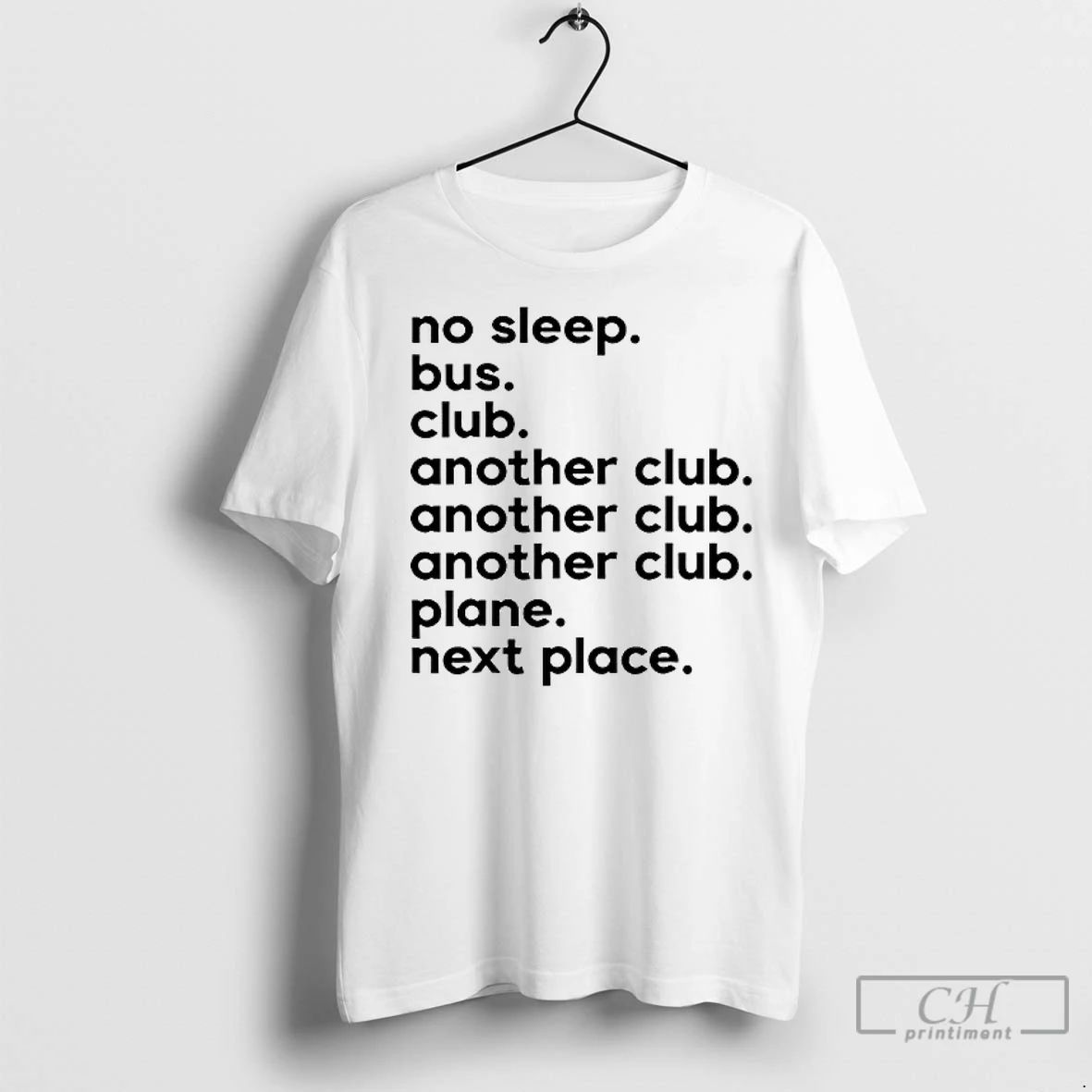 Classic No Sleep Bus Club Another Club Plane Next Place