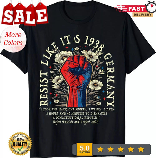 2025/Resist Like It's 1938 Germany Floral Boho Funny Retro T-Shirt , Unisex Tee