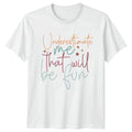 Underestimate Me That Will Be Womens T-Shirt Empowerment Motivational Gift