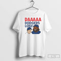 Classic Daaaaa Dodgers Lose Baseball Cartoon T Shirts
