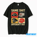 Same Shit Different Hat 2025 Tshirts Sweater
