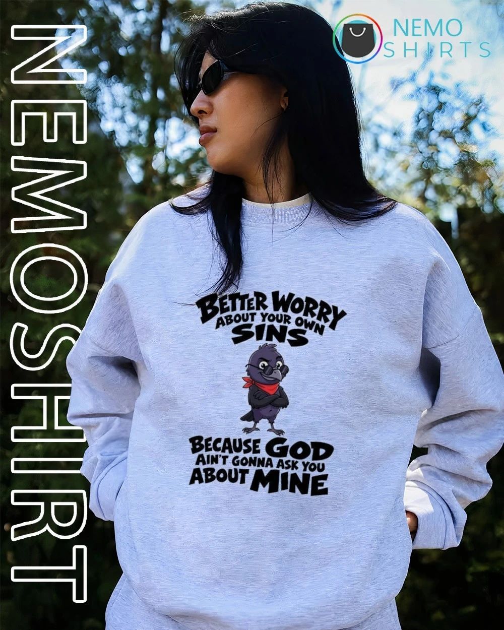 Crow Better Worry About Your Own Sins Because God Ain’t Gonna Ask You About Mine shirt
