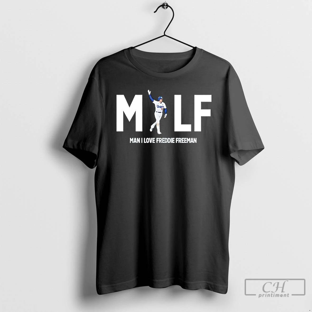 Premium Milf Man I Love Freddie Freeman The Los Angeles Dodgers T Shirts