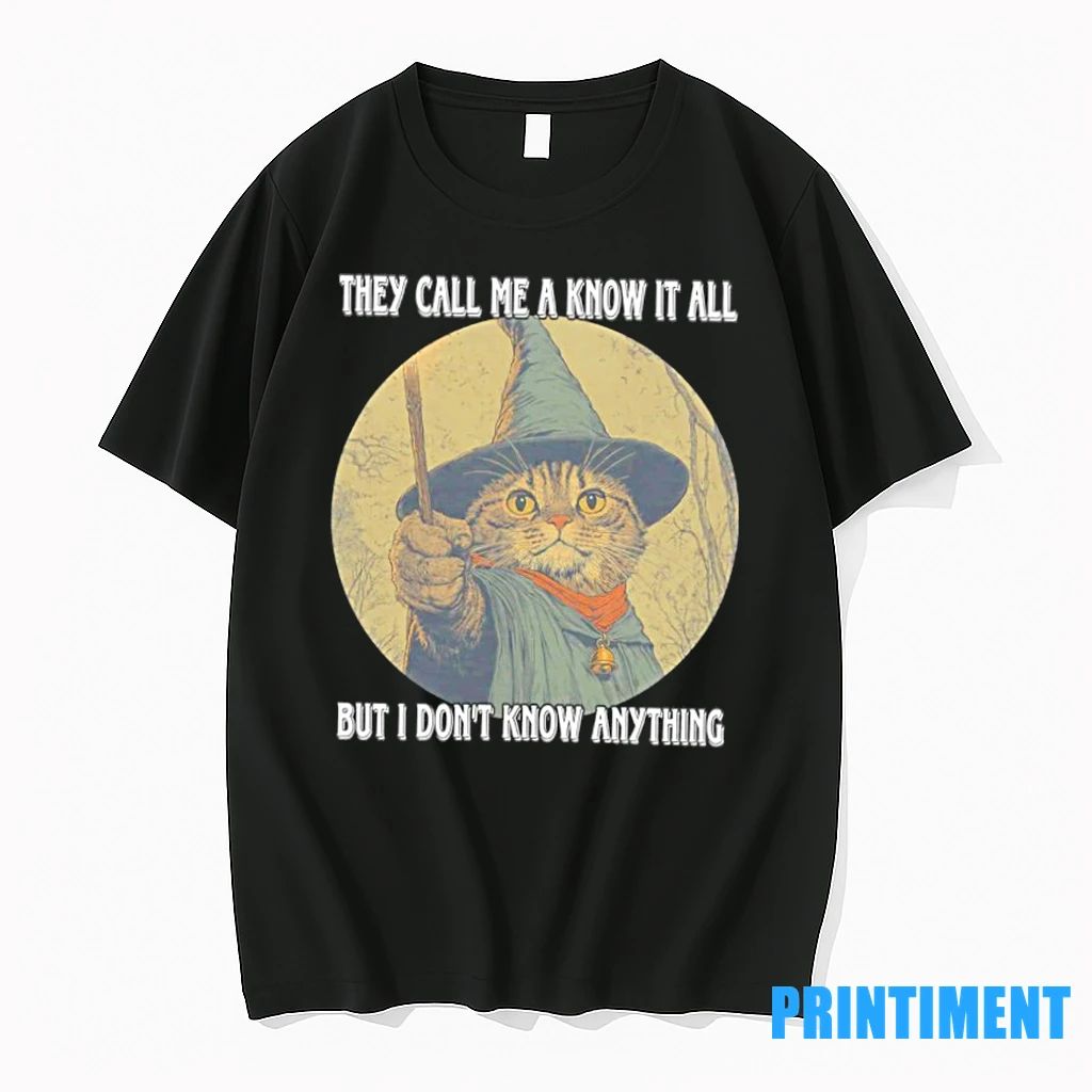 Cat Wizard They Call Me A Know It All But I Dont Know Anything Tshirts