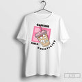 Premium Caffeine Fuels Creativity T Shirts