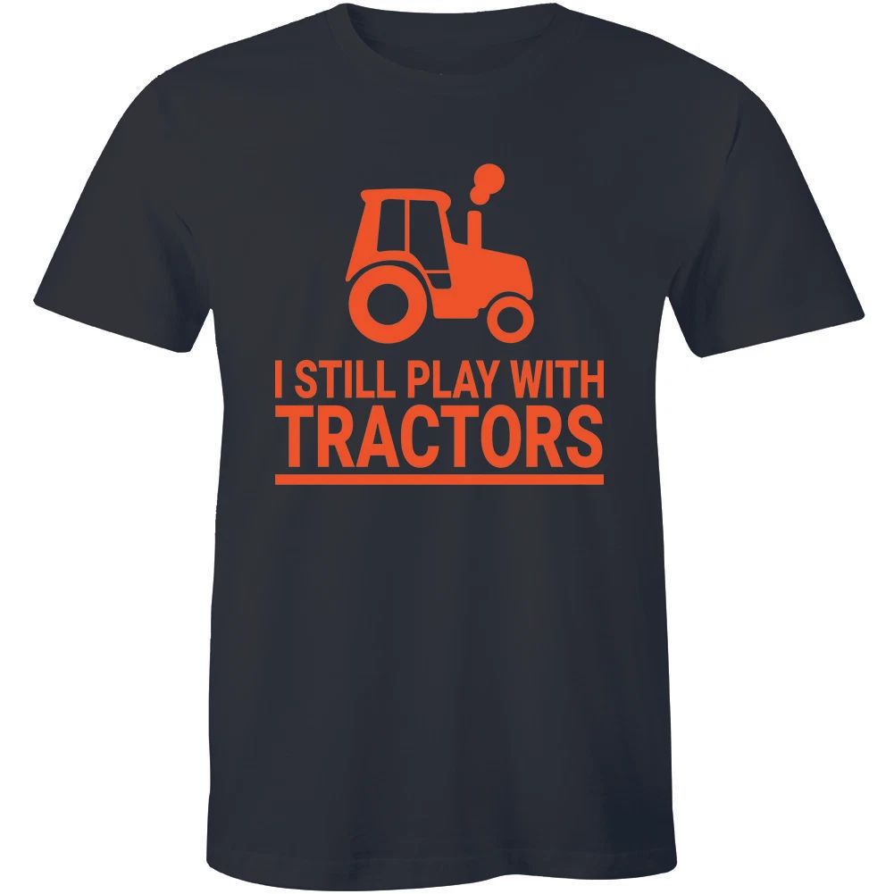 I Still Play With Tractors Funny LS Shirt Country Farm Graphic Men's T-shirt Tee