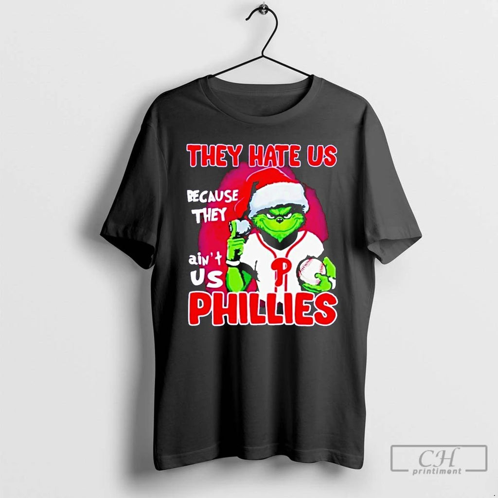 Classic The Grinch They Hate Us Because They Aint Us Philadelphia Phillies Christmas T Shirts