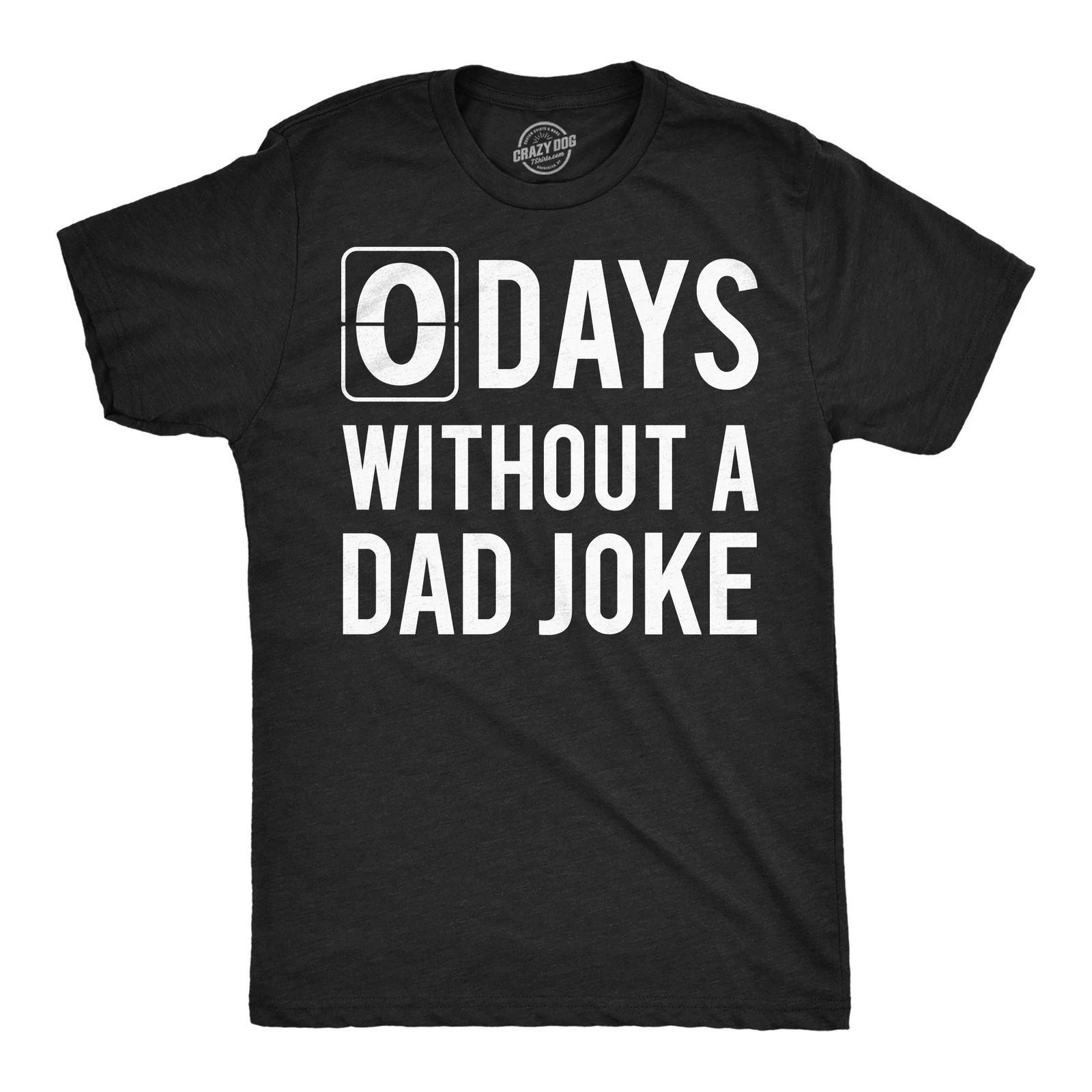 Mens Funny T Shirts 0 Days Without A Dad Joke Sarcastic Graphic Novelty Tee for