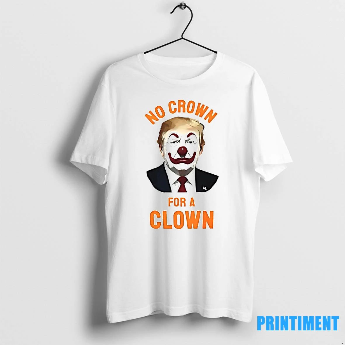 No Crown For A Clown Tshirts Sweater
