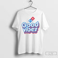 Classic Dominos Pizza Good Vibes Ornaments T Shirts