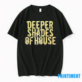 Deeper Shades Of House Tshirts Sweater