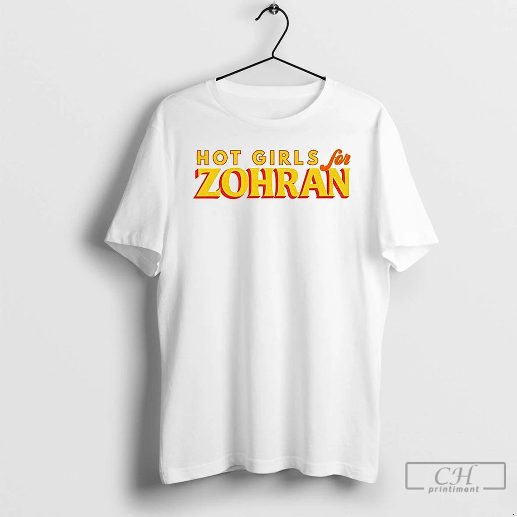 Classic Hot Girls For Zohran Zohran For Nyc T Shirts