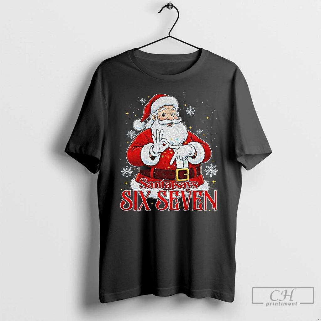 Premium Santa Claus Santa Says Six Seven Merry Christmas 2025 T Shirts