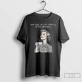 Classic One Day We Will Wake Up To His Obituary T Shirts