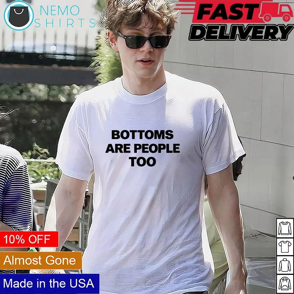 Bottoms Are People Too slogan humor text shirt