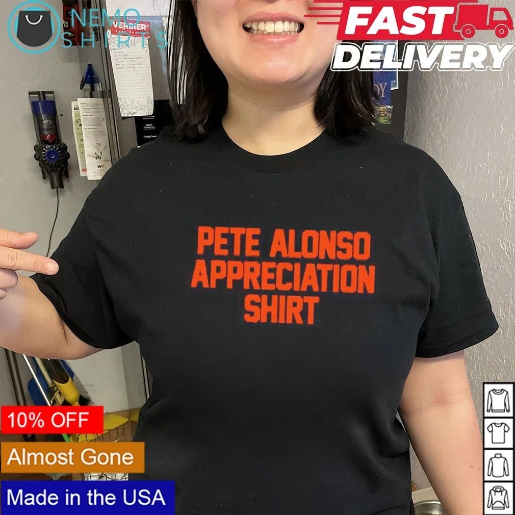 Pete Alonso Appreciation shirt