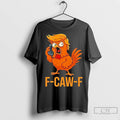 Classic F Caw F Donald Trump Funny