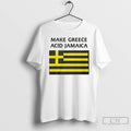 Premium Make Greece Acid Jamaica Flag T Shirts