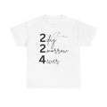 Casual Motivational Tee, Perfect Gift for Friends, Day Tomorrow Forever-224