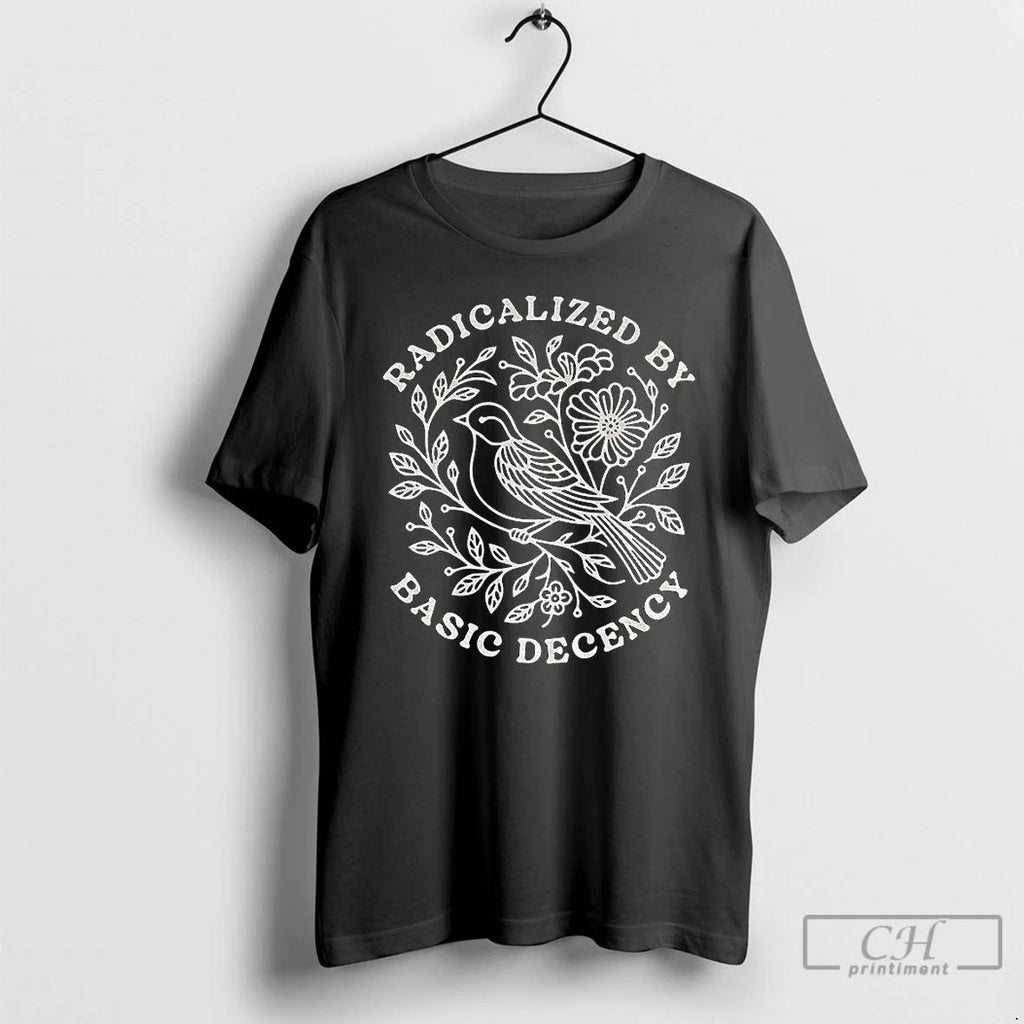 Premium Radicalized By Basic Decency Political Floral Vintage T Shirts