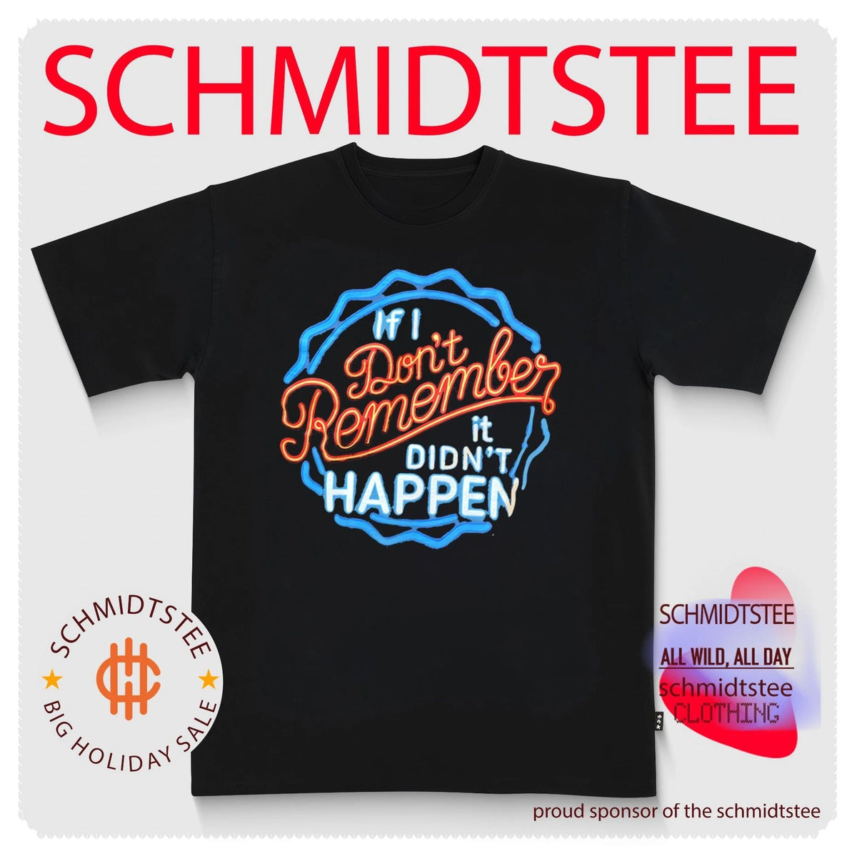 If I Don’t Remember It Didn’t Happen slogan shirt
