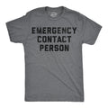 Mens Funny T Shirts Emergency Contact Person Sarcastic Graphic Novelty Tee for
