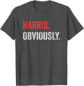 Harris. Obviously. A Vote For 2024 President Kamala Harris T-Shirt