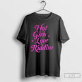 Classic Hot Girls Love Riddim Star T Shirts Hoodie Longsleeve