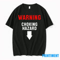 Warning Choking Hazard Tshirts Sweater