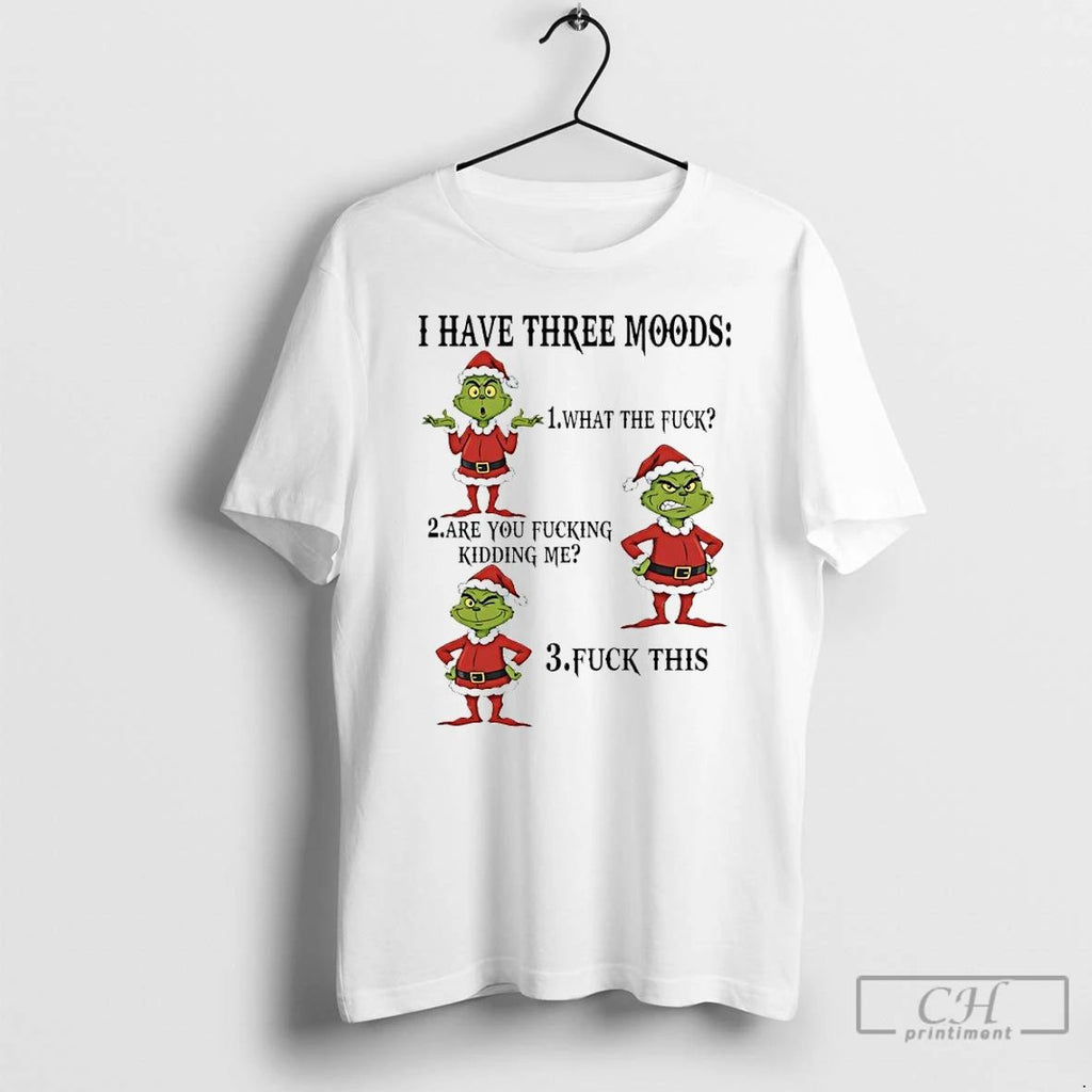 Classic Grinch Christmas 2025 I Have Three Moods T Shirts