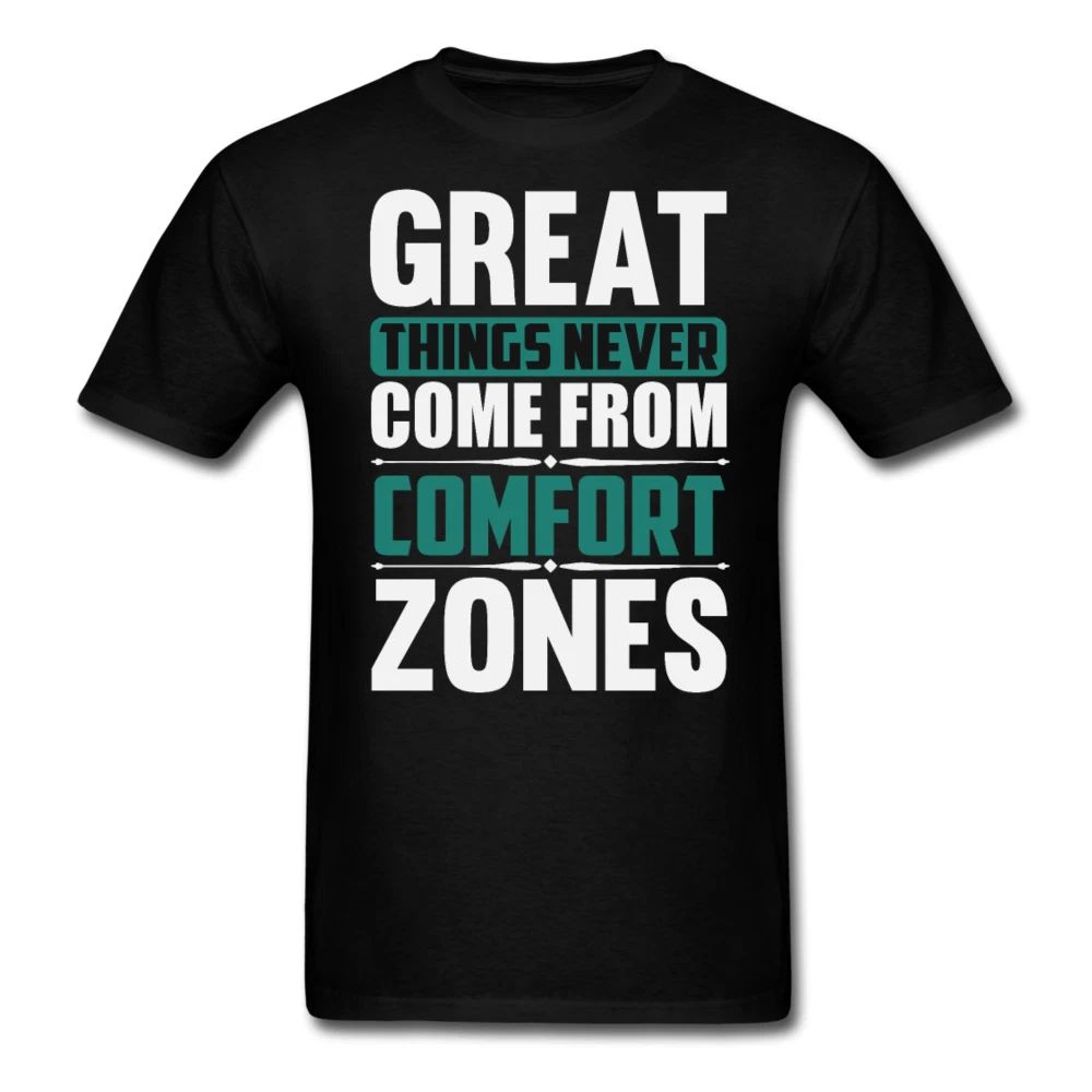 Motivation shirt Great Things Never Come From Comfort Zones motivational T-Shirt